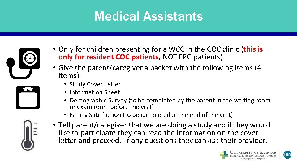 Medical Assistants • Only for children presenting for a WCC in the COC clinic