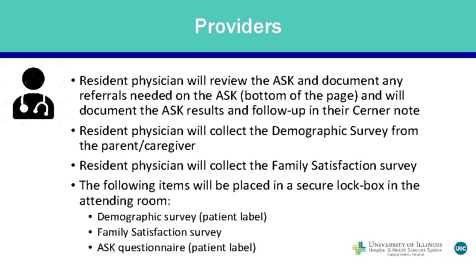 Providers • Resident physician will review the ASK and document any referrals needed on