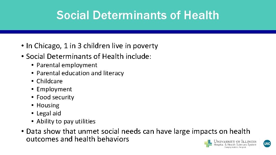 Social Determinants of Health • In Chicago, 1 in 3 children live in poverty