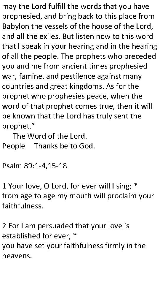 may the Lord fulfill the words that you have prophesied, and bring back to