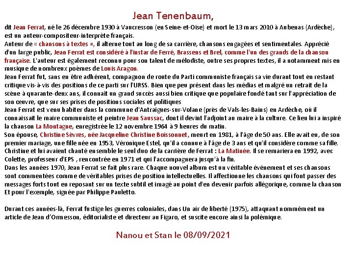 Jean Tenenbaum, dit Jean Ferrat, né le 26 décembre 1930 à Vaucresson (en Seine-et-Oise)