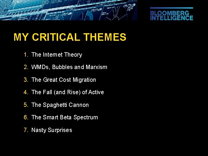 MY CRITICAL THEMES 1. The Internet Theory 2. WMDs, Bubbles and Marxism 3. The