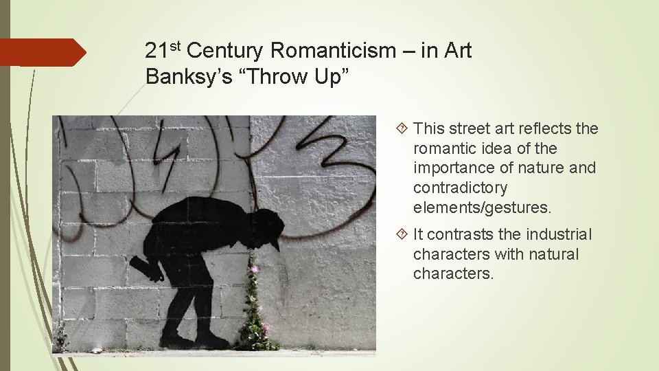 21 st Century Romanticism – in Art Banksy’s “Throw Up” This street art reflects