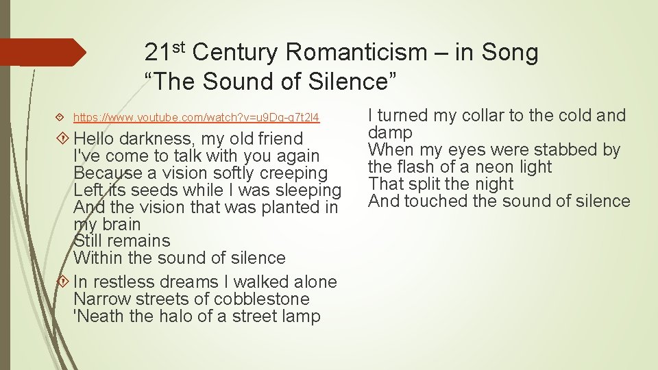 21 st Century Romanticism – in Song “The Sound of Silence” https: //www. youtube.