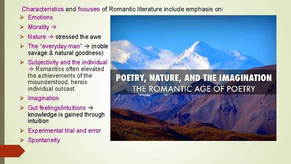 Characteristics and focuses of Romantic literature include emphasis on: Ø Emotions Ø Morality Ø