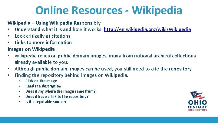 Online Resources - Wikipedia – Using Wikipedia Responsibly • Understand what it is and
