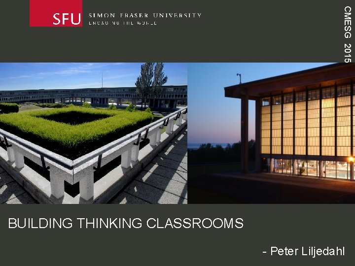 CMESG 2015 BUILDING THINKING CLASSROOMS - Peter Liljedahl 