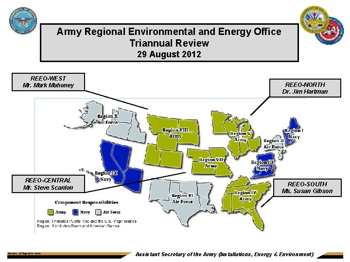 Army Regional Environmental and Energy Office Triannual Review 29 August 2012 REEO-WEST Mr. Mark