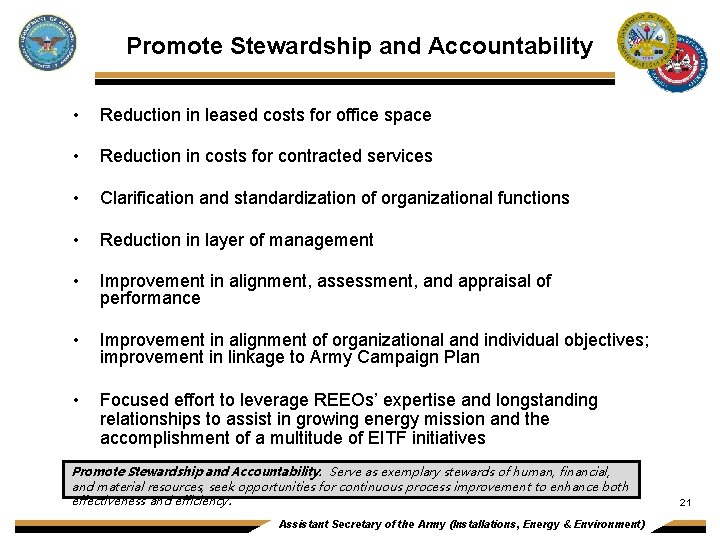 Promote Stewardship and Accountability • Reduction in leased costs for office space • Reduction
