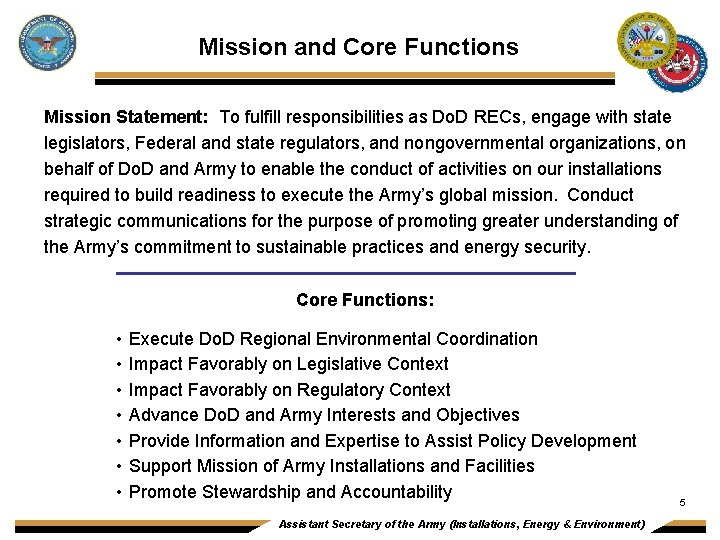 Mission and Core Functions Mission Statement: To fulfill responsibilities as Do. D RECs, engage