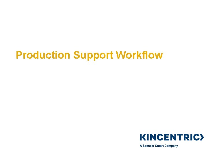 Production Support Workflow 