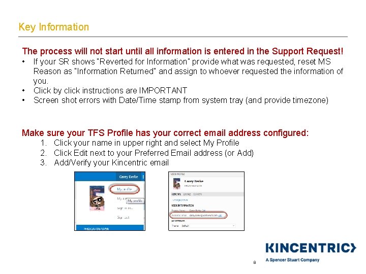 Key Information The process will not start until all information is entered in the