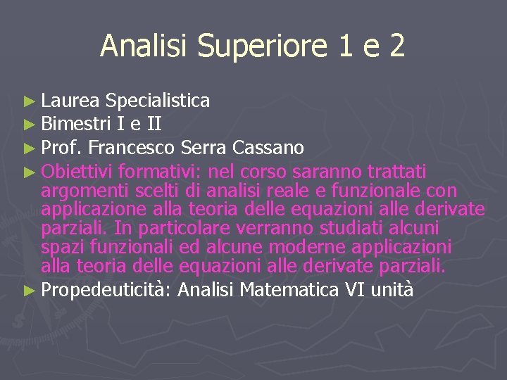 Analisi Superiore 1 e 2 ► Laurea Specialistica ► Bimestri I e II ►