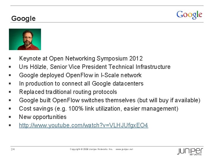 Google § § § § § 24 Keynote at Open Networking Symposium 2012 Urs