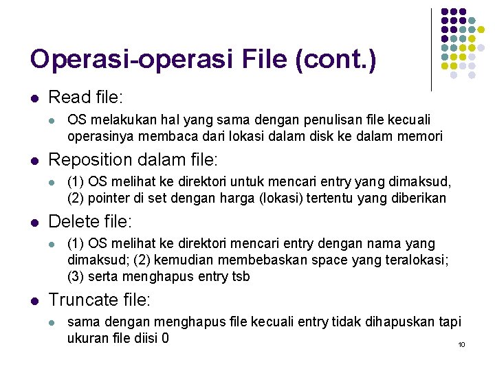 Operasi-operasi File (cont. ) l Read file: l l Reposition dalam file: l l