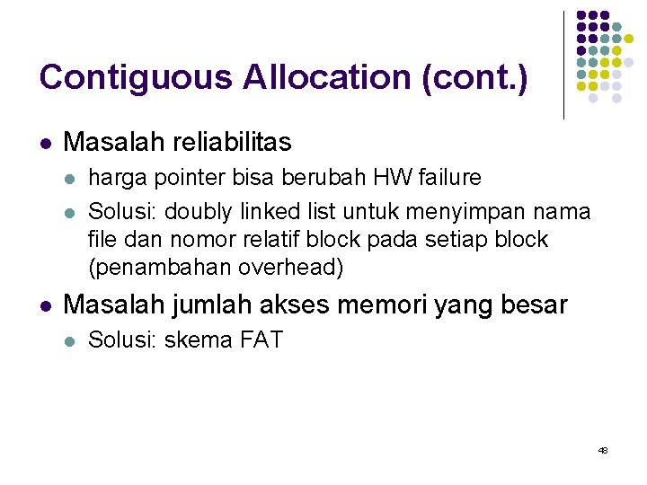 Contiguous Allocation (cont. ) l Masalah reliabilitas l l l harga pointer bisa berubah