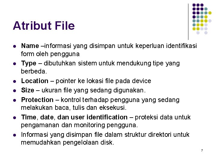 Atribut File l l l l Name –informasi yang disimpan untuk keperluan identifikasi form