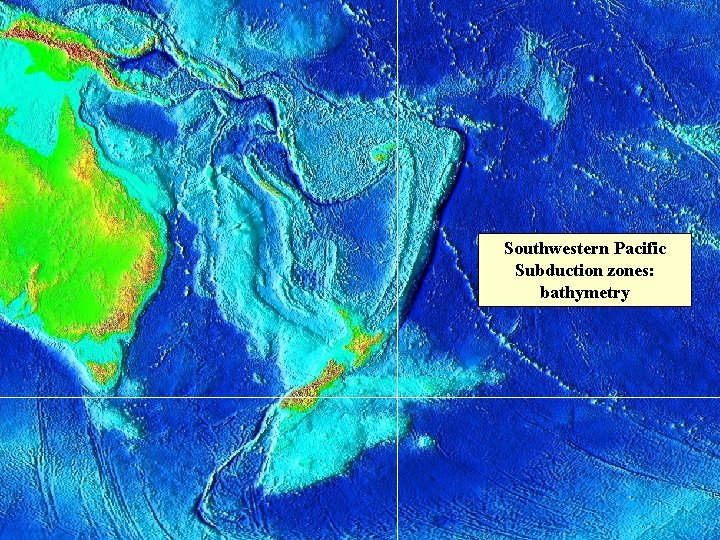 Southwestern Pacific Subduction zones: bathymetry 