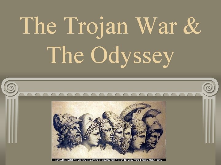 The Trojan War & The Odyssey 