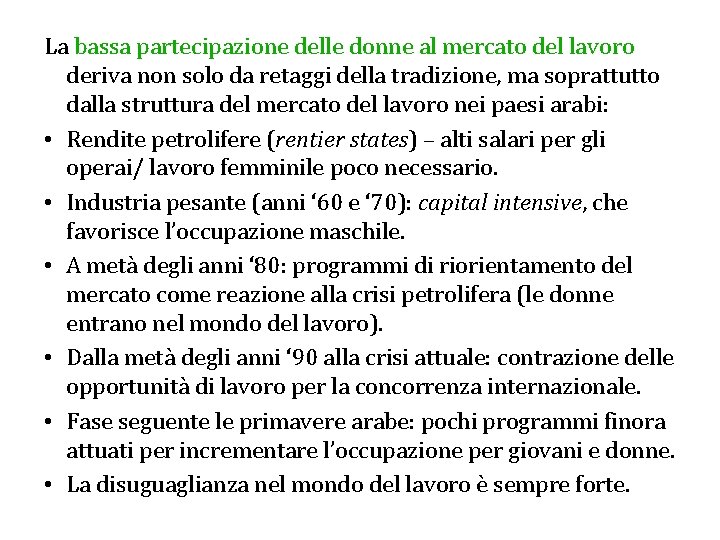 La bassa partecipazione delle donne al mercato del lavoro deriva non solo da retaggi