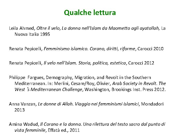 Qualche lettura Leila Ahmed, Oltre il velo, La donna nell’Islam da Maometto agli ayatollah,