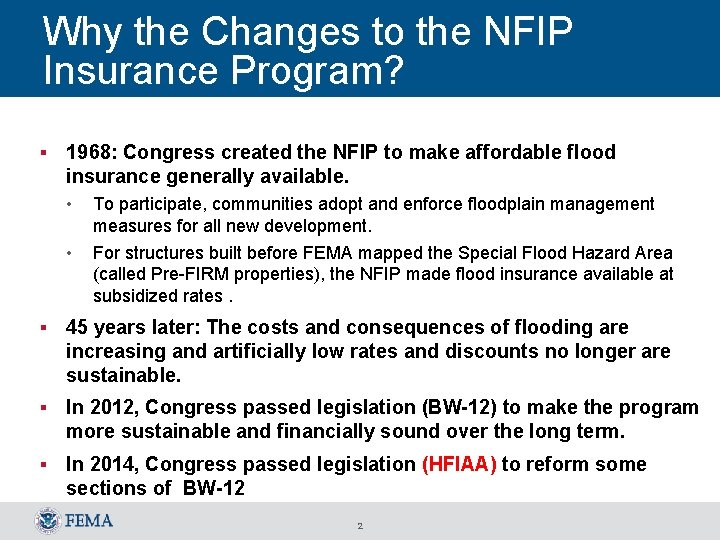 Why the Changes to the NFIP Insurance Program? § 1968: Congress created the NFIP