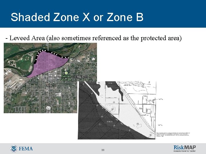 Shaded Zone X or Zone B - Leveed Area (also sometimes referenced as the