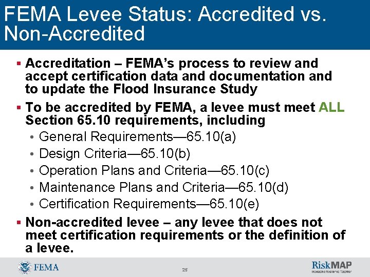 FEMA Levee Status: Accredited vs. Non-Accredited § Accreditation – FEMA’s process to review and