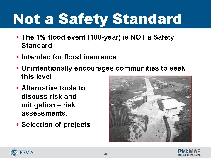 Not a Safety Standard § The 1% flood event (100 -year) is NOT a