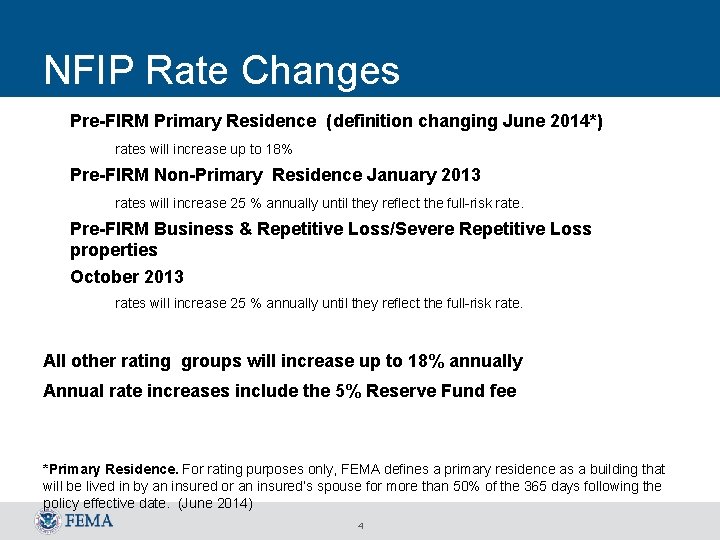 NFIP Rate Changes Pre-FIRM Primary Residence (definition changing June 2014*) rates will increase up