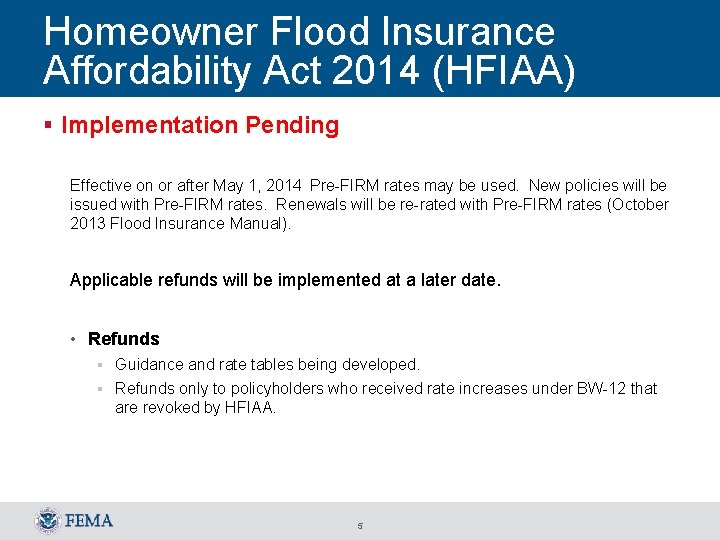 Homeowner Flood Insurance Affordability Act 2014 (HFIAA) § Implementation Pending Effective on or after