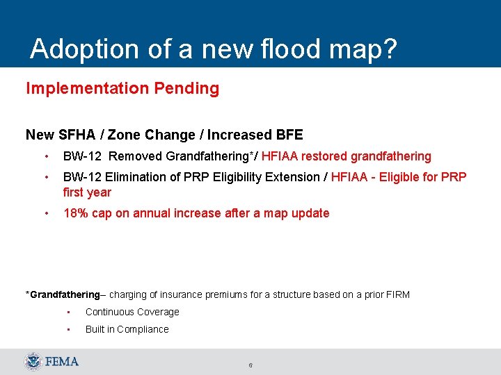 Adoption of a new flood map? Implementation Pending New SFHA / Zone Change /