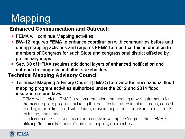 Mapping Enhanced Communication and Outreach § FEMA will continue Mapping activities § BW-12 requires