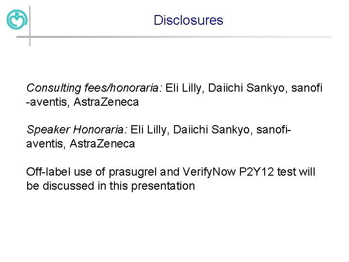 Disclosures Consulting fees/honoraria: Eli Lilly, Daiichi Sankyo, sanofi -aventis, Astra. Zeneca Speaker Honoraria: Eli