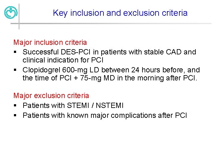 Key inclusion and exclusion criteria Major inclusion criteria § Successful DES-PCI in patients with