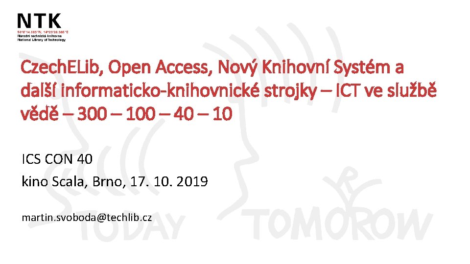 Czech. ELib, Open Access, Nový Knihovní Systém a další informaticko-knihovnické strojky – ICT ve