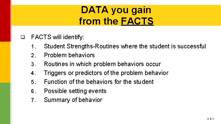 DATA you gain from the FACTS ❑ FACTS will identify: 1. 2. 3. 4. DATA you gain from the FACTS ❑ FACTS will identify: 1. 2. 3. 4.