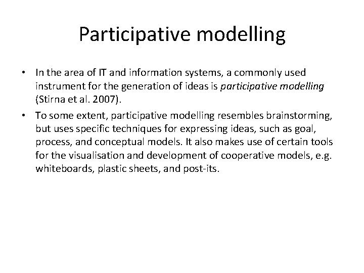 Participative modelling • In the area of IT and information systems, a commonly used