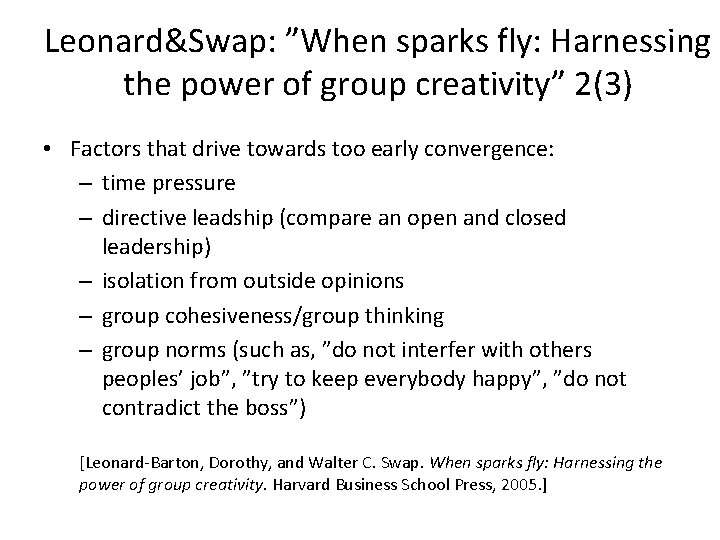 Leonard&Swap: ”When sparks fly: Harnessing the power of group creativity” 2(3) • Factors that