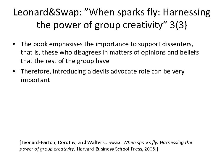 Leonard&Swap: ”When sparks fly: Harnessing the power of group creativity” 3(3) • The book