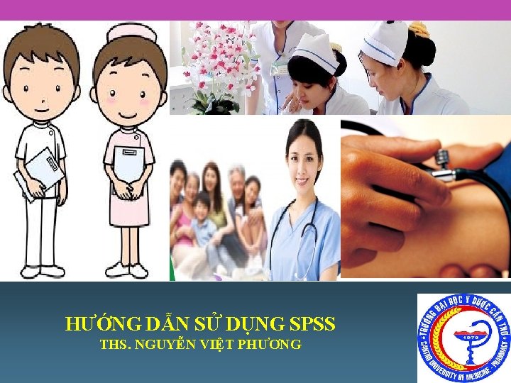 HƯỚNG DẪN SỬ DỤNG SPSS THS. NGUYỄN VIỆT PHƯƠNG L/O/G/O http: //dichvudanhvanban. com 