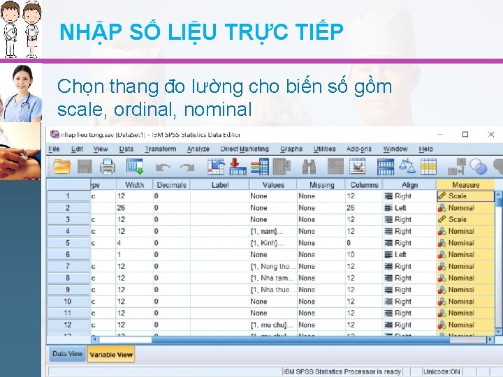 NHẬP SỐ LIỆU TRỰC TIẾP Chọn thang đo lường cho biến số gồm scale,