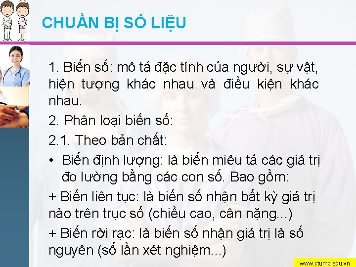 CHUẨN BỊ SỐ LIỆU 1. Biến số: mô tả đặc tính của người, sự