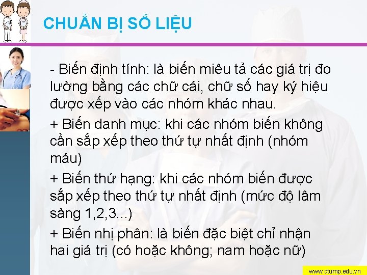 CHUẨN BỊ SỐ LIỆU - Biến định tính: là biến miêu tả các giá