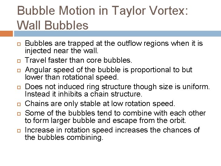 Bubble Motion in Taylor Vortex: Wall Bubbles Bubbles are trapped at the outflow regions