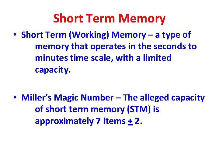 Short Term Memory • Short Term (Working) Memory – a type of memory that Short Term Memory • Short Term (Working) Memory – a type of memory that