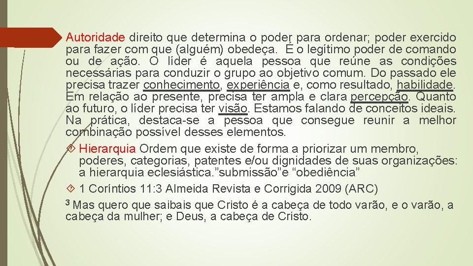 Autoridade direito que determina o poder para ordenar; poder exercido para fazer com que