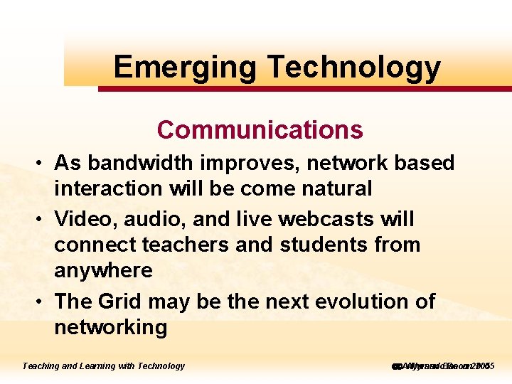to to. Emerging edit Master Technology title style Communications • As bandwidth improves, network