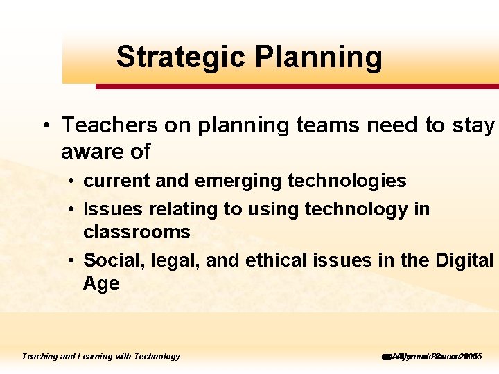 Planning to to. Strategic edit Master title style • Teachers on planning teams need