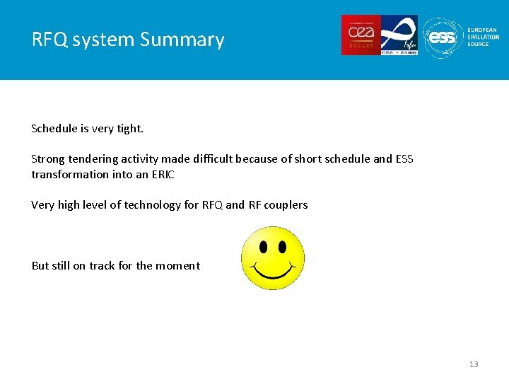 RFQ system Summary Schedule is very tight. Strong tendering activity made difficult because of